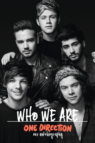 One Direction: Who We Are: Our Official Autobiography by One