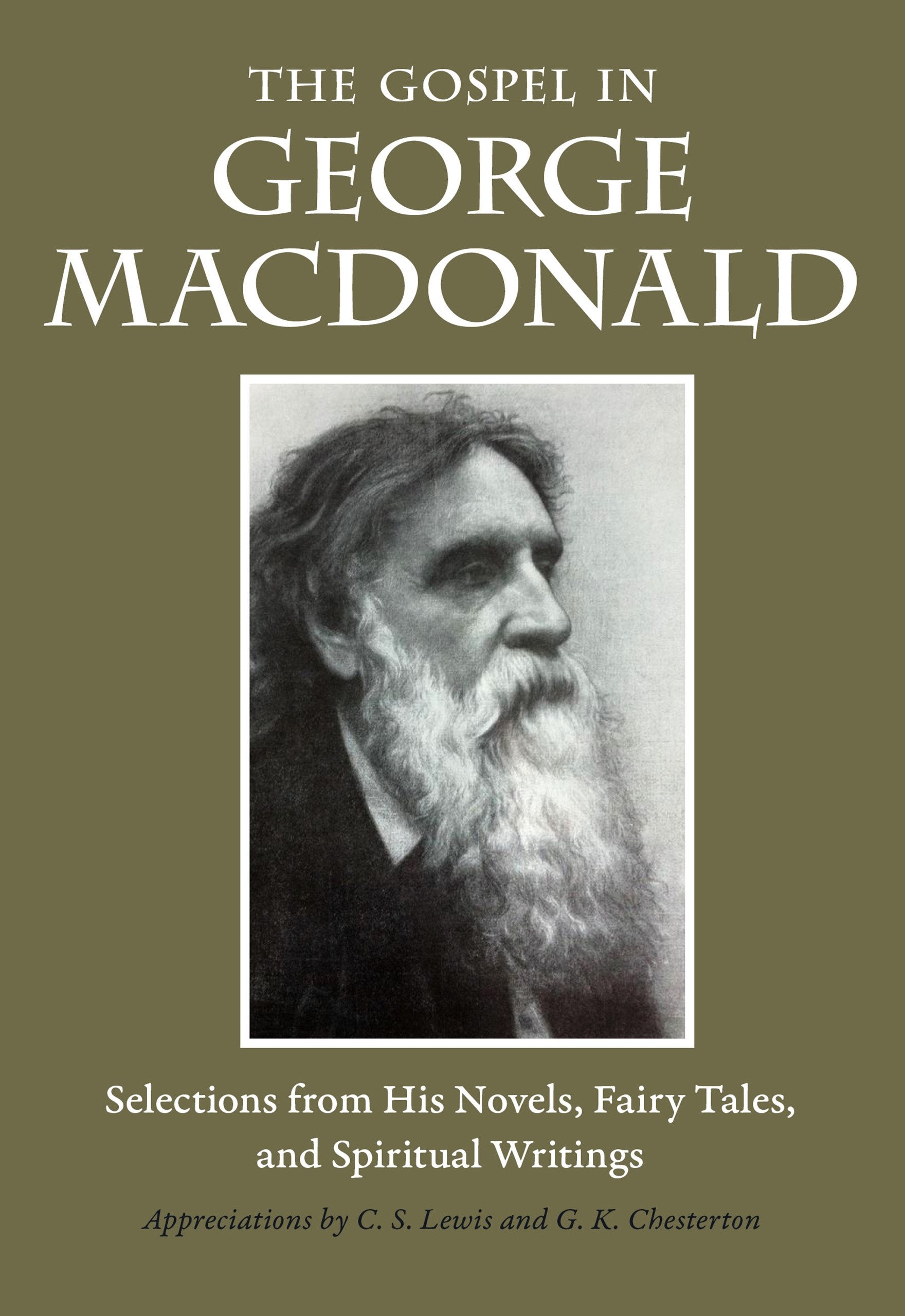 The Gospel in George MacDonald: Selections from His Novels, Fairy Tales, and Spiritual Writings (The Gospel in Great Writers)