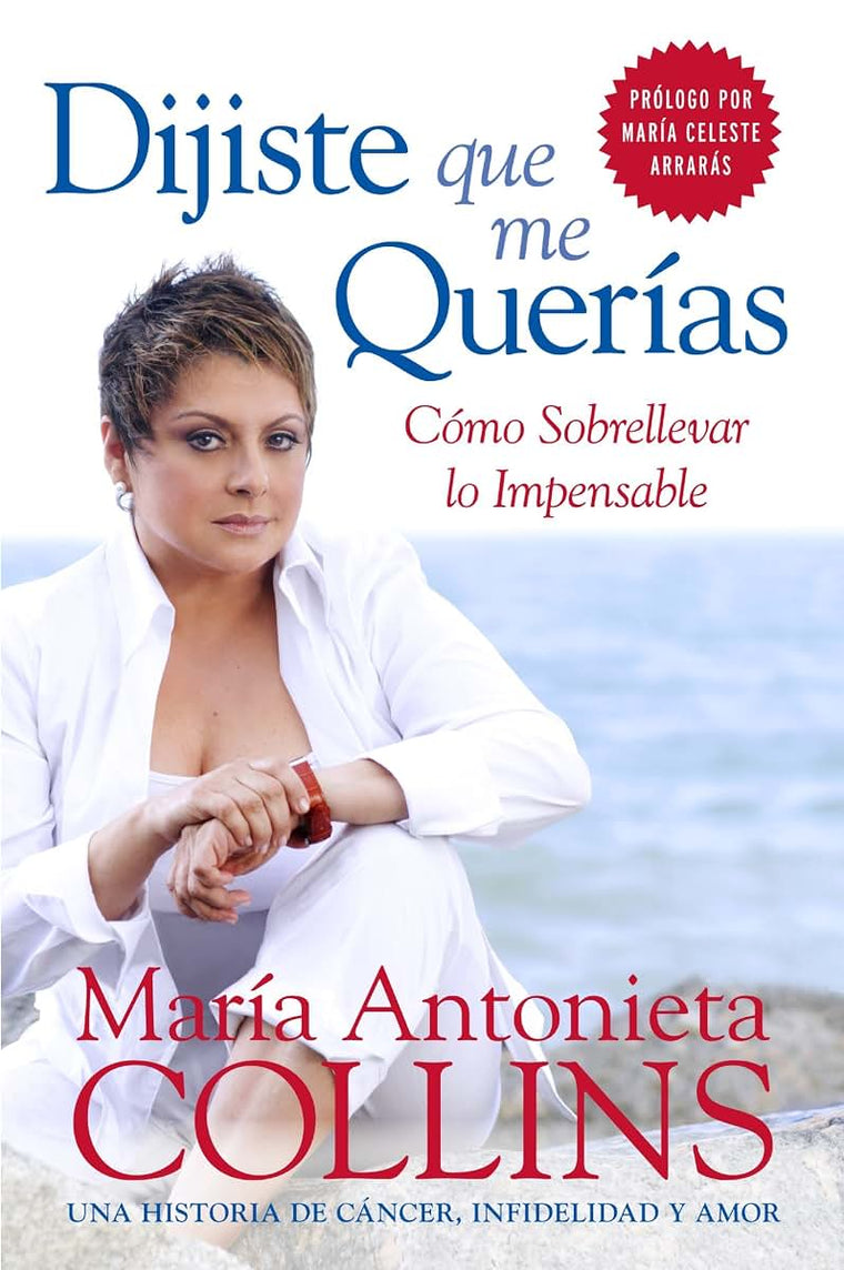 Dijiste Que Me Querias: Como Sobrellevar lo Impensable (Spanish Edition)