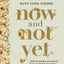 Now and Not Yet Bible Study Guide plus Streaming Video: Discovering Six Ways God Is More Faithful Than You Know