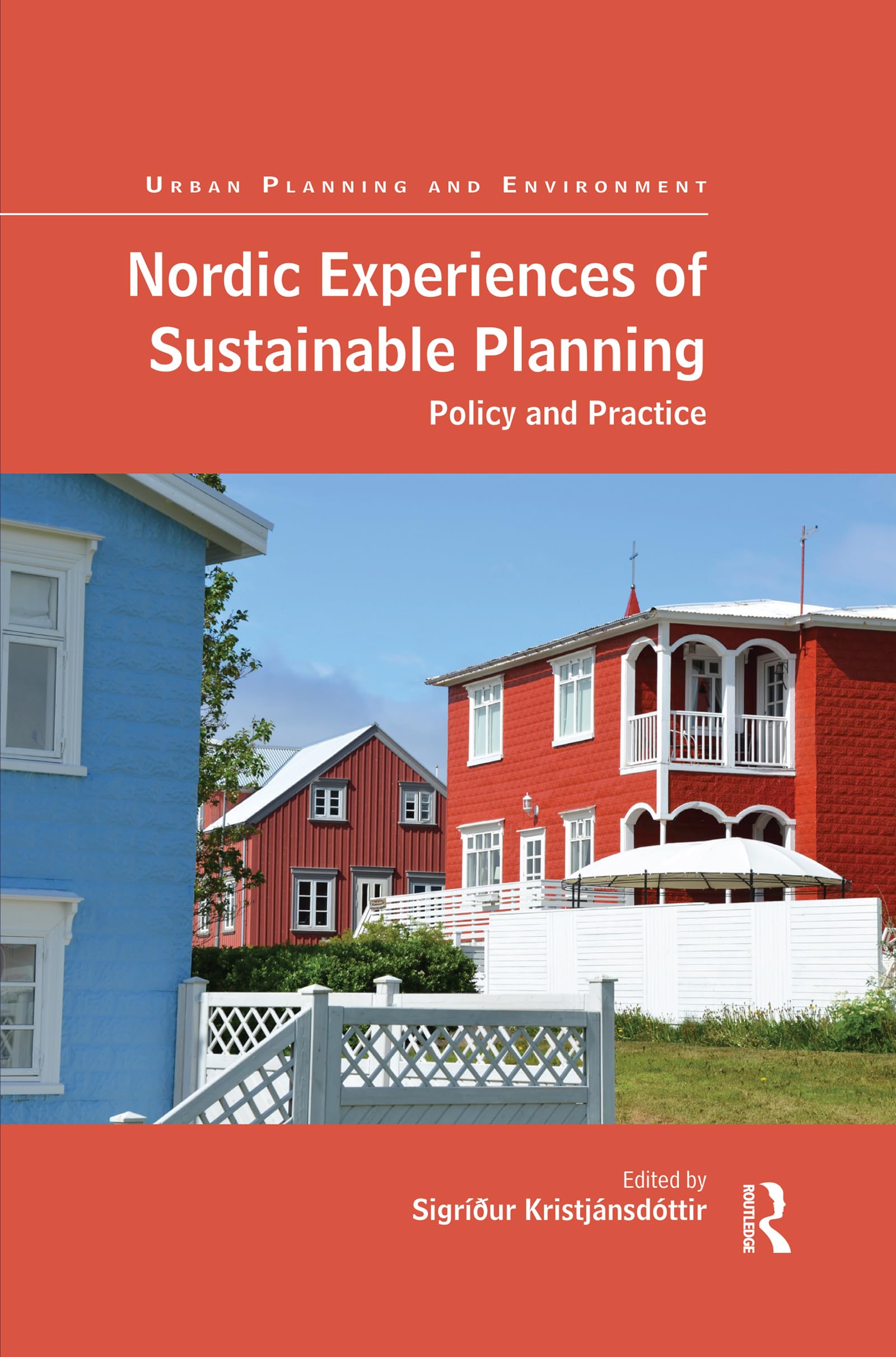 Nordic Experiences of Sustainable Planning: Policy and Practice (Urban Planning and Environment)