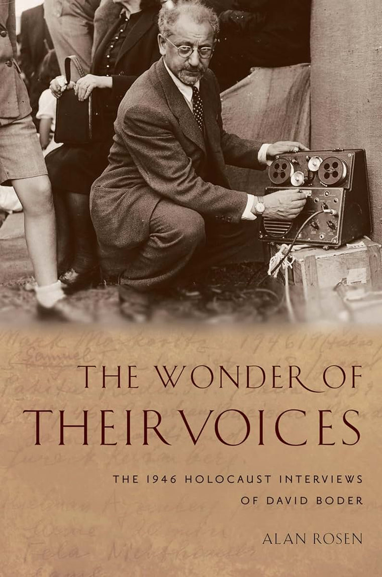 The Wonder of Their Voices: The 1946 Holocaust Interviews of David Boder (Oxford Oral History Series)