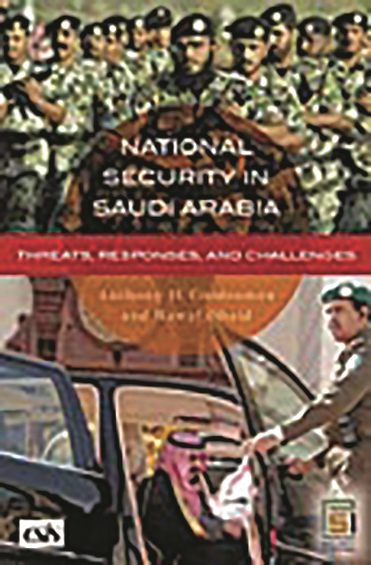 National Security in Saudi Arabia: Threats, Responses, and Challenges (Praeger Security International)