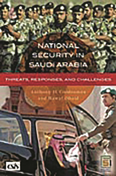 National Security in Saudi Arabia: Threats, Responses, and Challenges (Praeger Security International)