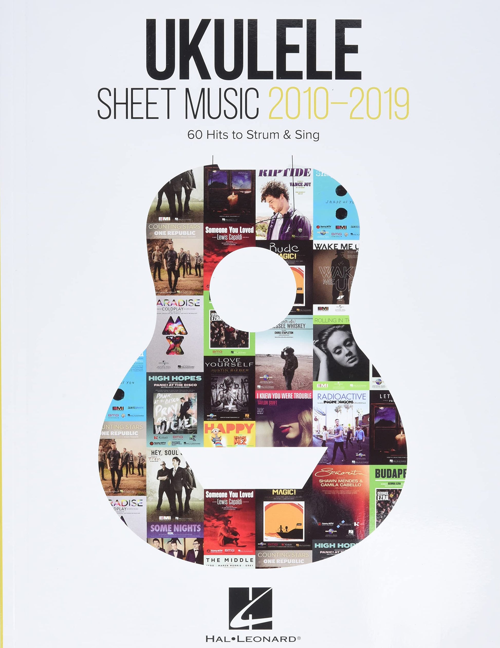 Ukulele Sheet Music 2010-2019: 60 Hits to Strum & Sing with Melody, Lyrics and Chord Diagrams