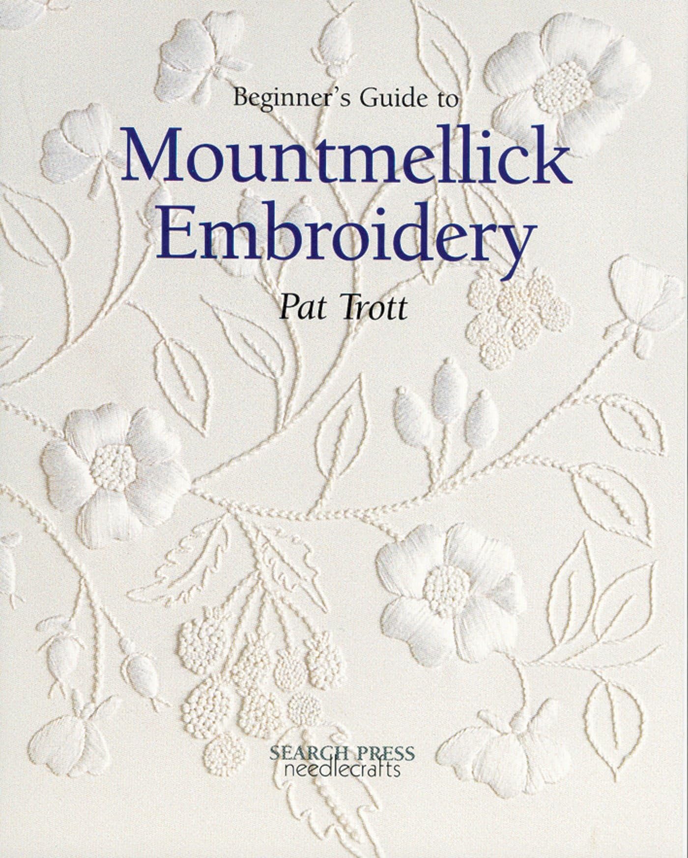 Beginner's Guide to Mountmellick Embroidery (Beginner's Guide to Needlecraft)