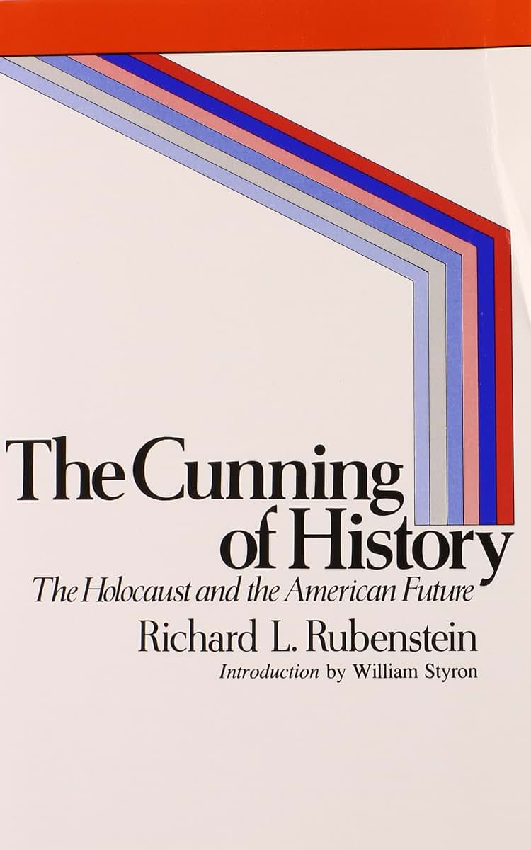 The Cunning of History by Richard L. Rubenstein