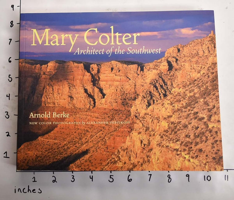 Mary Colter: Architect of the Southwest