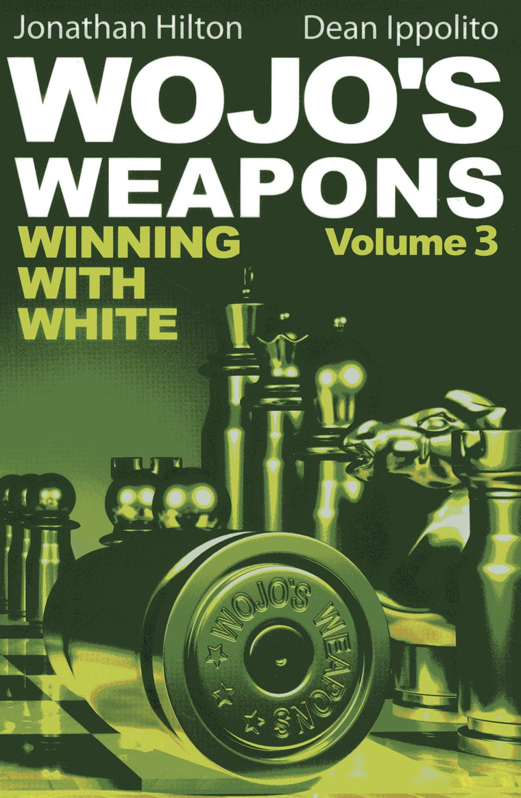 Wojo's Weapons: Winning With White (Volume 3)