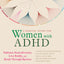A Radical Guide for Women with ADHD: Embrace Neurodiversity, Live Boldly, and Break Through Barriers