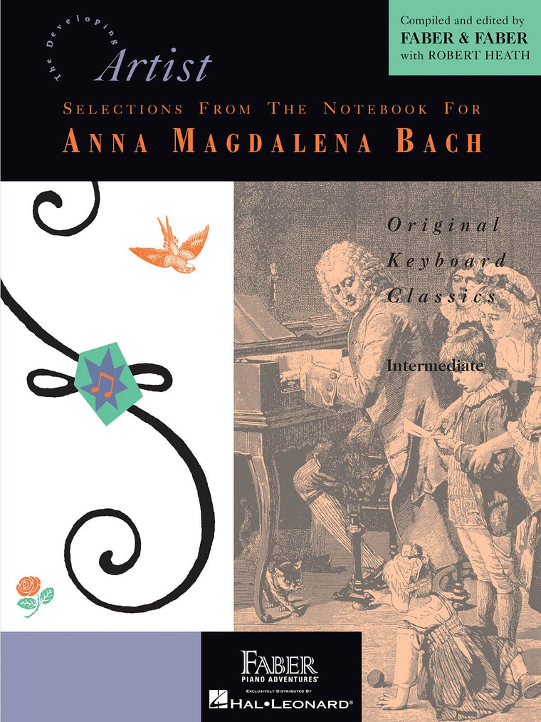 Selections from the Notebook for Anna Magdalena Bach with Baroque Keyboard Pieces Edited by Nancy and Randall Faber  Johann Sebastian Bach Piano ... Pianists (Developing Artist Library)