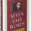 Seven Last Words: An Invitation to a Deeper Friendship with Jesus