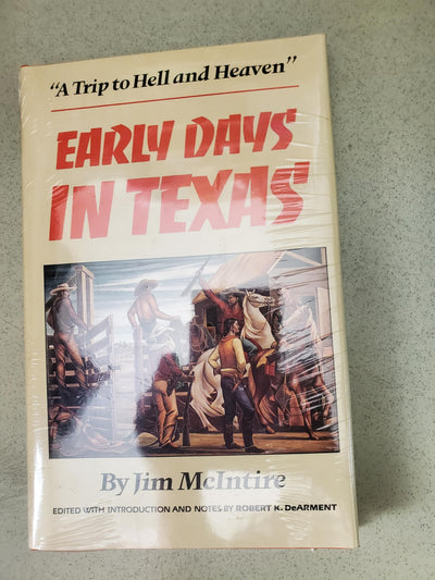 Early Days in Texas: A Trip to Hell and Heaven
