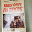 Early Days in Texas: A Trip to Hell and Heaven