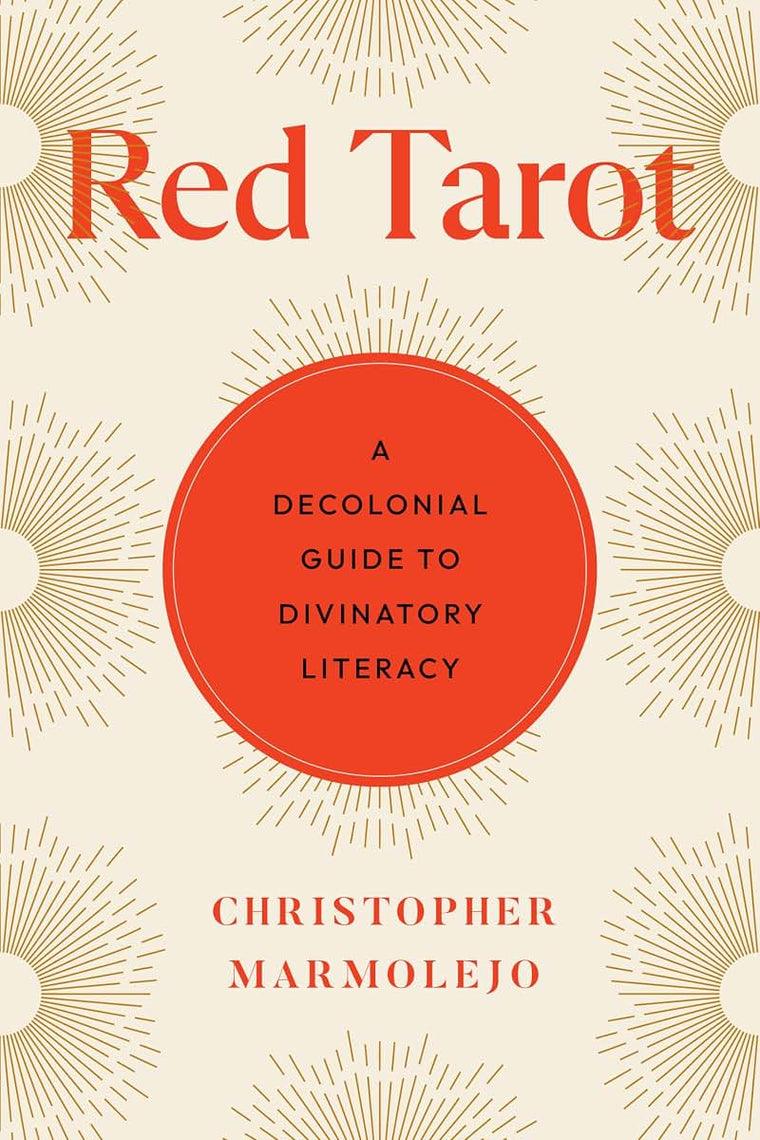 Red Tarot: A Decolonial Guide to Divinatory Literacy