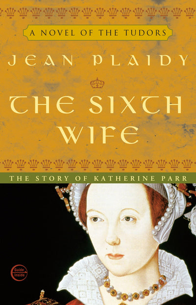 The Sixth Wife: The Wives of Henry VIII