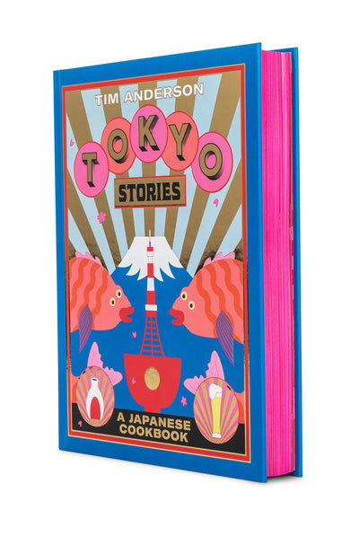 Tokyo Stories: A Japanese Cookbook by Tim Anderson