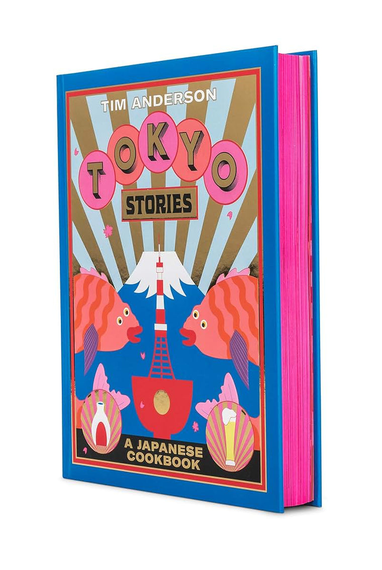 Tokyo Stories: A Japanese Cookbook by Tim Anderson