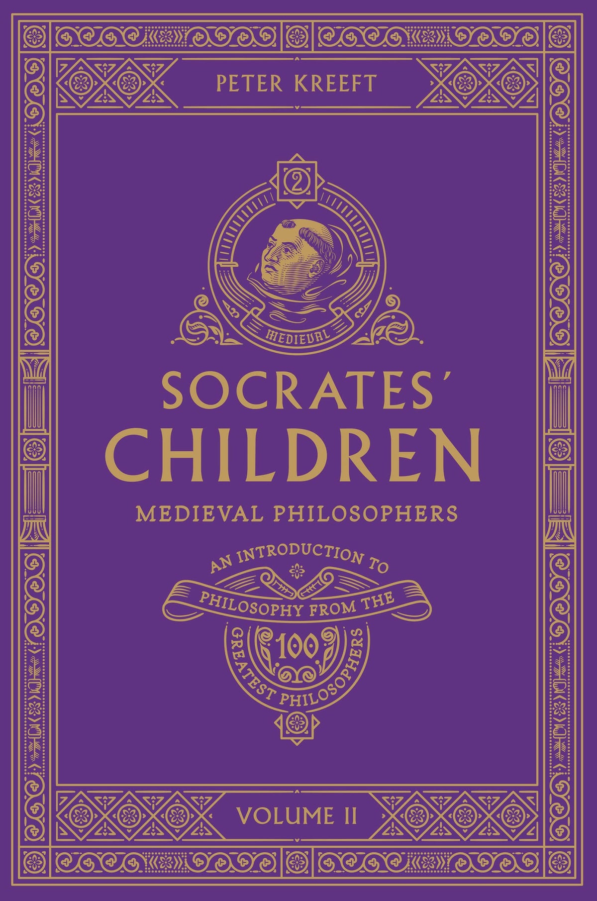 Socrates' Children: An Introduction to Philosophy from the 100 Greatest Philosophers - Volume II: Medieval Philosophers