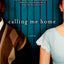 Calling Me Home: A Novel