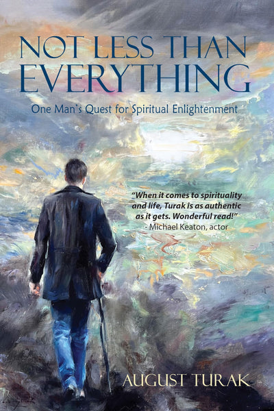 Not Less Than Everything: One Mans Quest for Spiritual Enlightenment