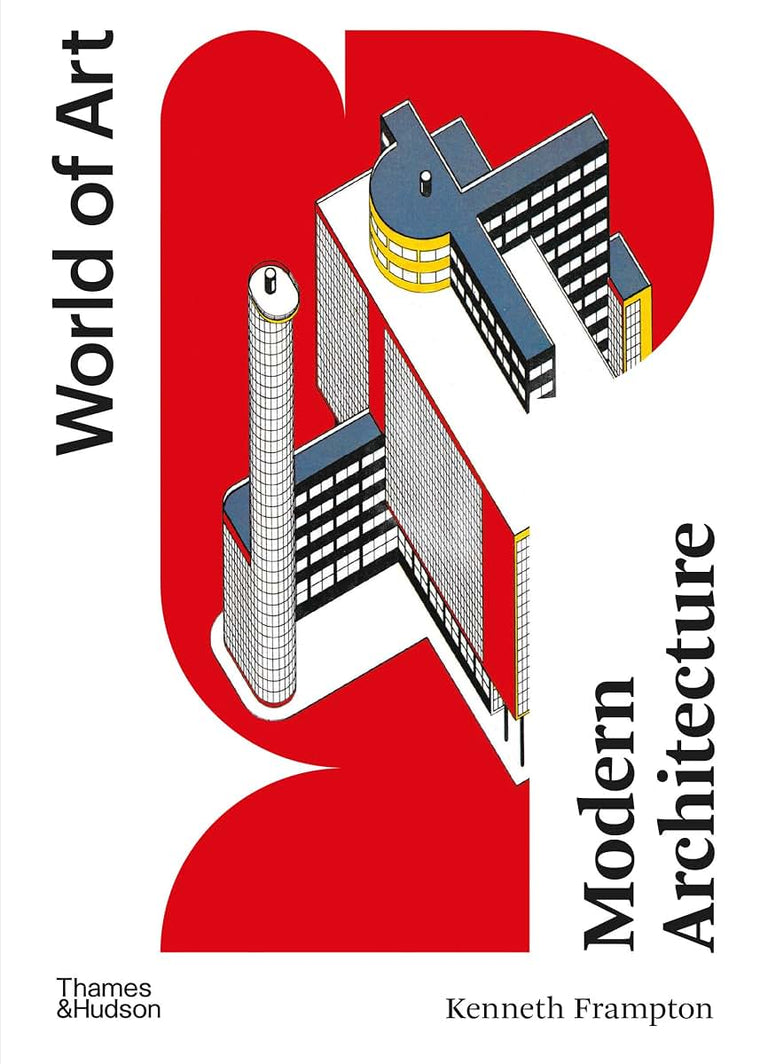 Modern Architecture: A Critical History (World of Art)