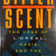 Bitter Scent: The Case of L'Oreal, Nazis, and the Arab Boycott