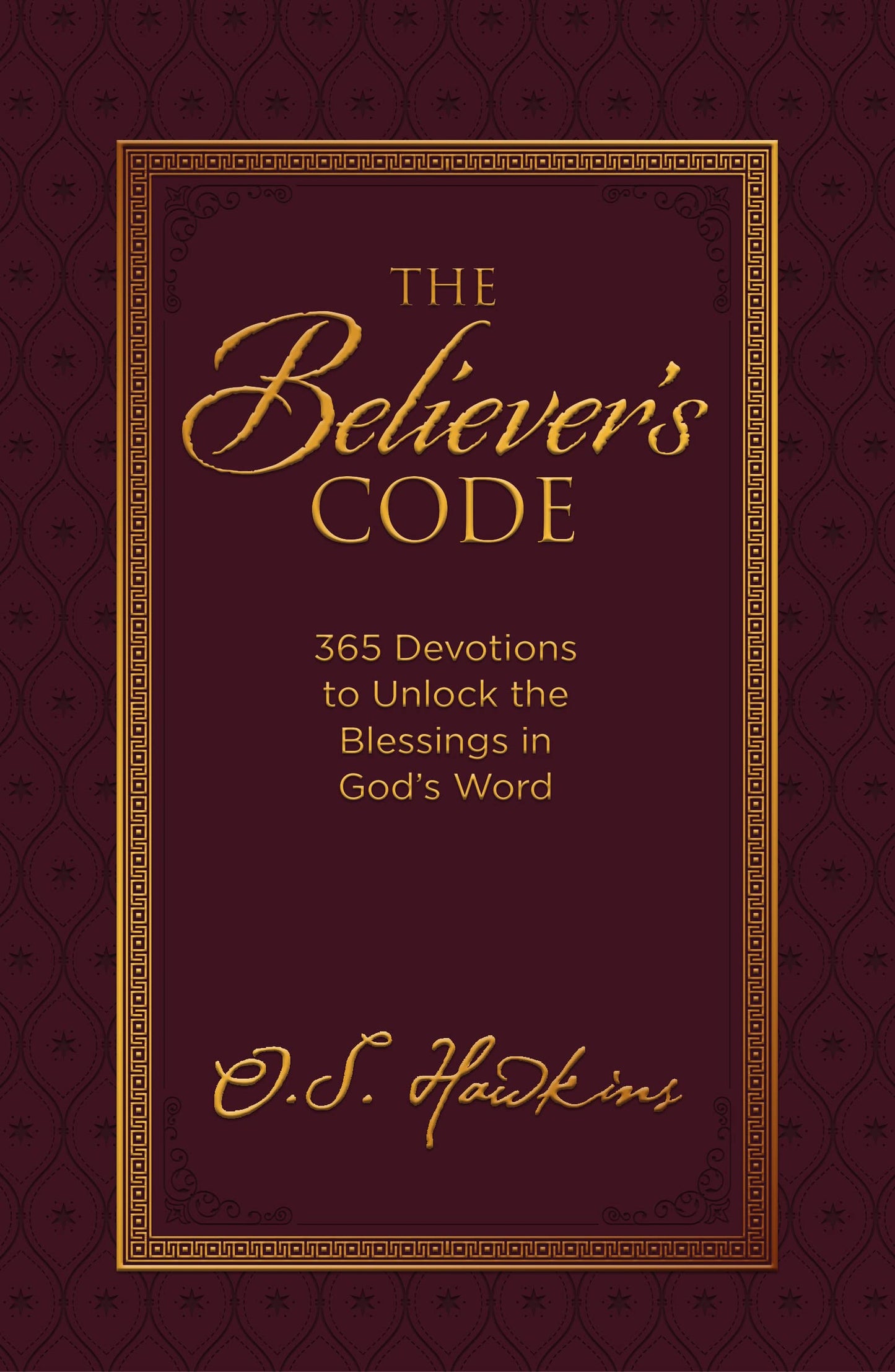 The Believer's Code: 365 Devotions to Unlock the Blessings in Gods Word (The Code Series)