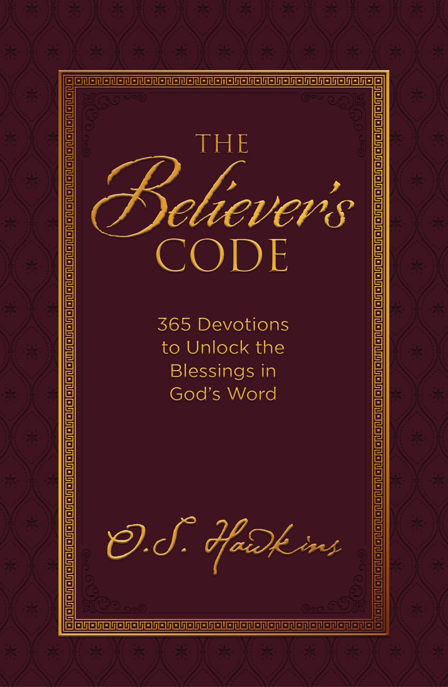 The Believer's Code: 365 Devotions to Unlock the Blessings in Gods Word (The Code Series)