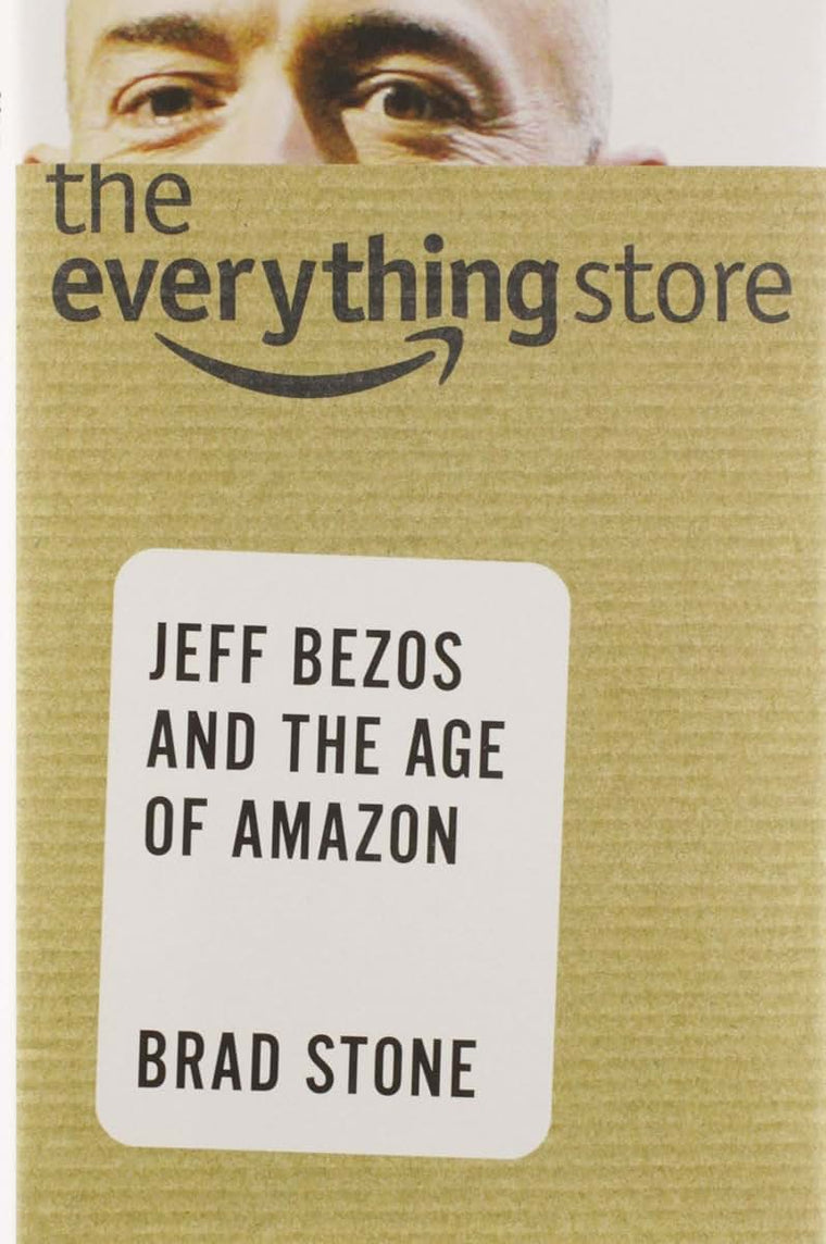 The Everything Store: Jeff Bezos and the Age of Amazon by St