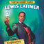 VIP: Lewis Latimer: Engineering Wizard