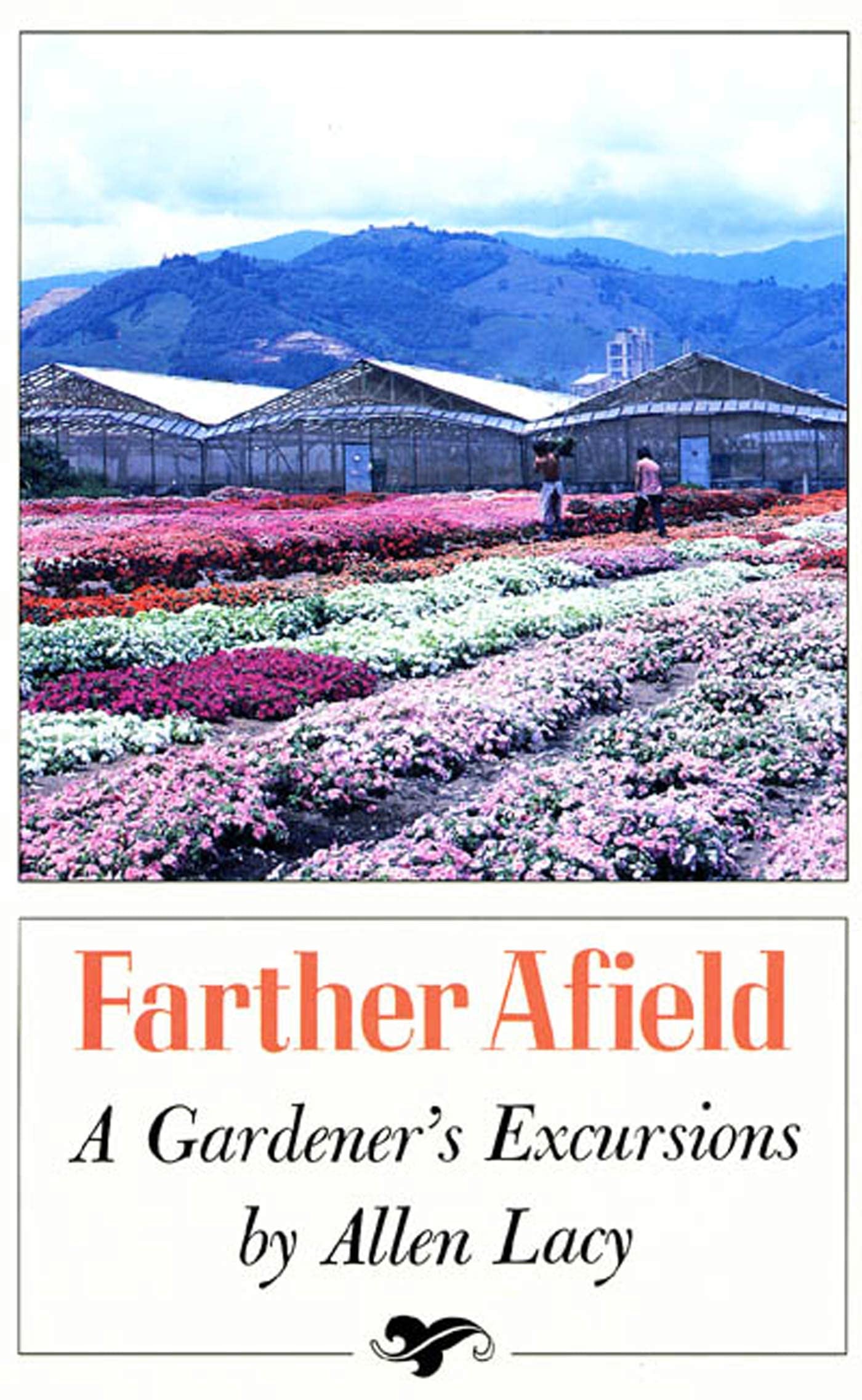 Farther Afield: A Gardener's Excursions