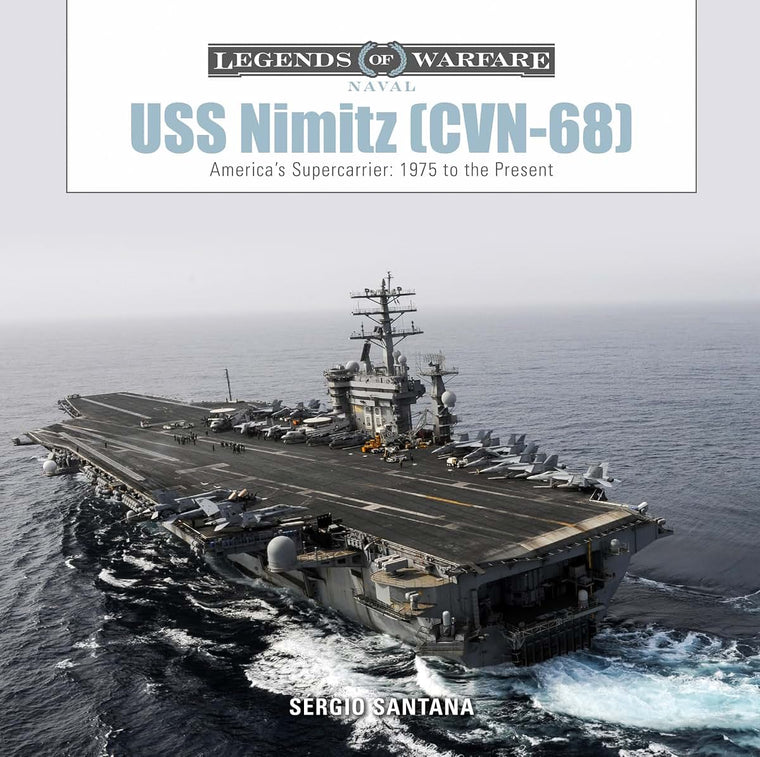 USS Nimitz (CVN-68): Americas Supercarrier: 1975 to the Present (Legends of Warfare: Naval, 11)