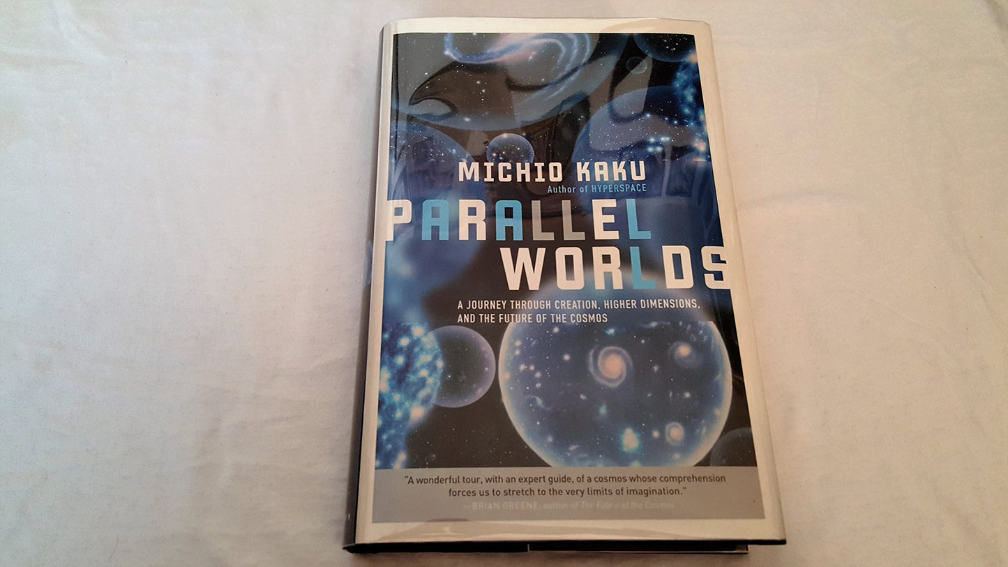 Parallel Worlds: A Journey Through Creation, Higher Dimensions