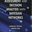 Risk Assessment and Decision Analysis with Bayesian Networks
