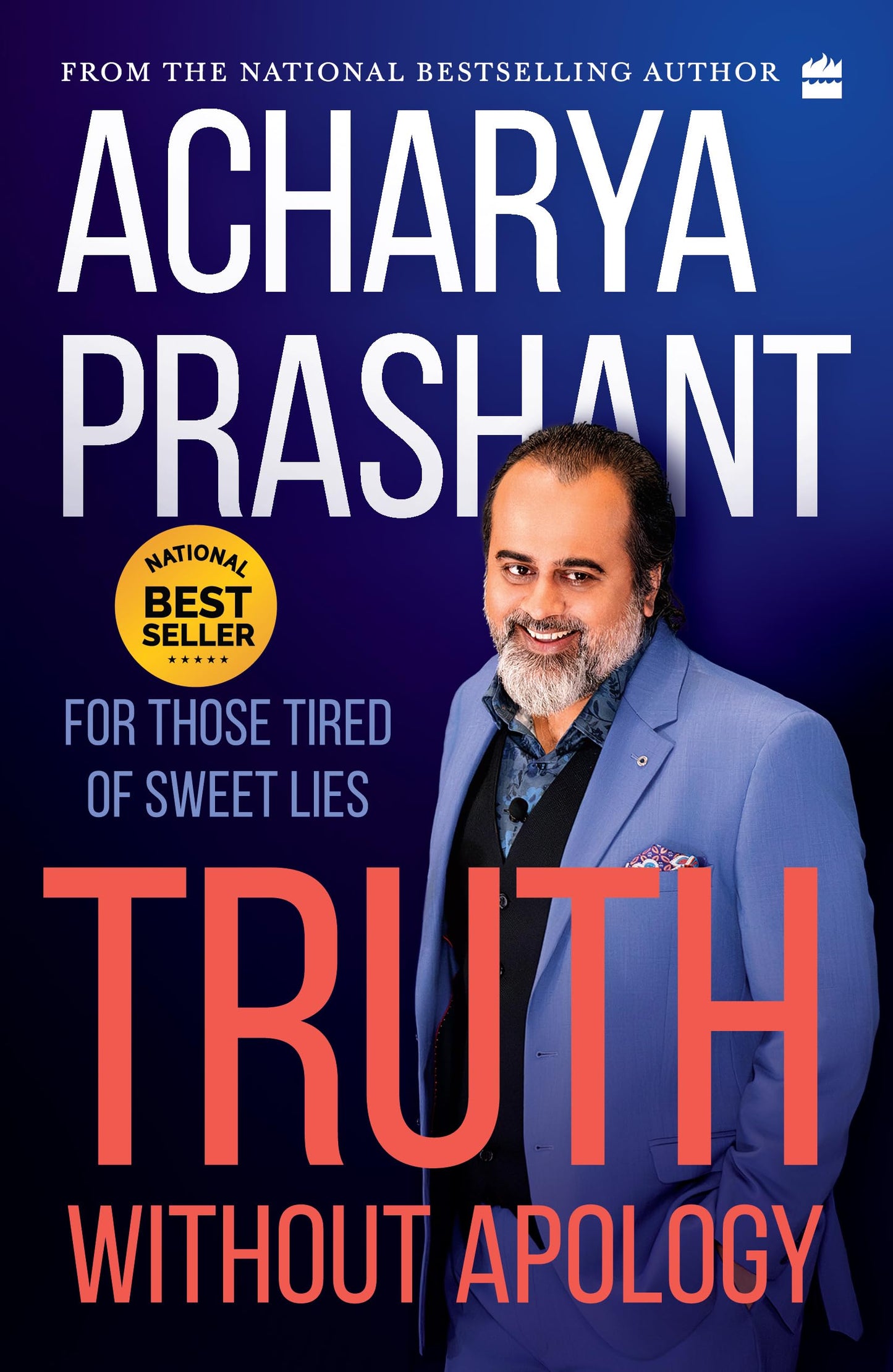 Truth without apology: For those tired of sweet lies