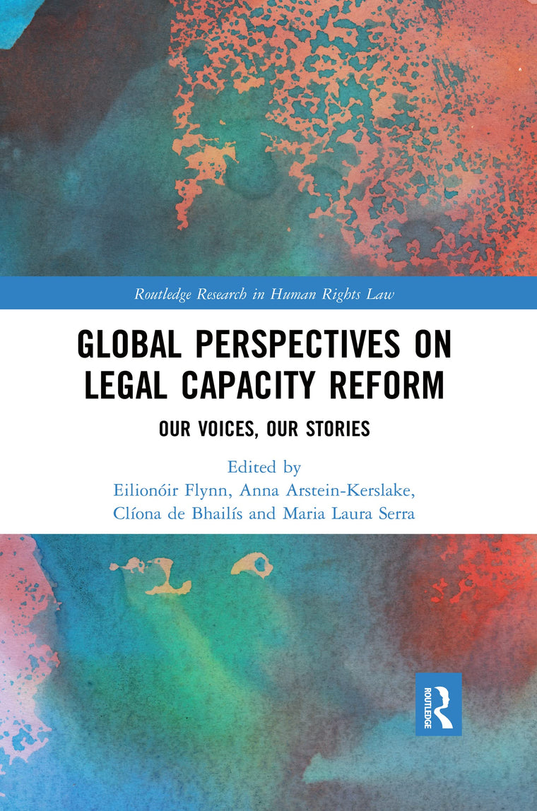 Global Perspectives on Legal Capacity Reform (Routledge Research in Human Rights Law)