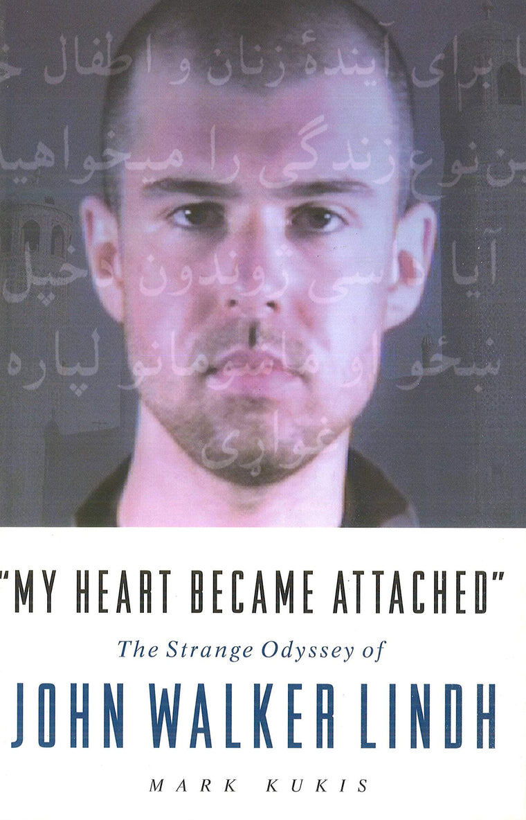 "My Heart Became Attached": The Strange Journey of John Walker Lindh