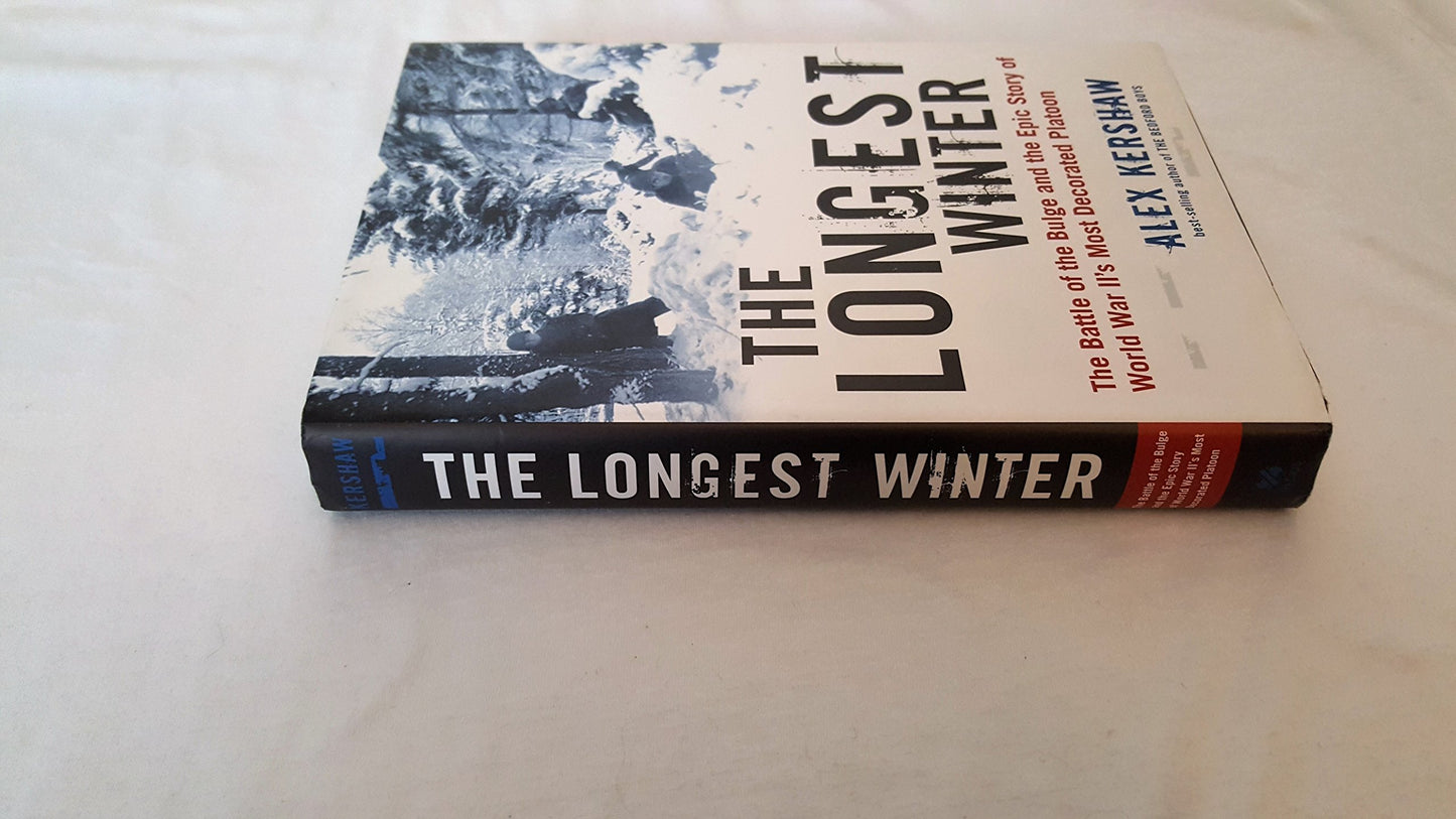The Longest Winter: The Battle of the Bulge and the Epic Story of World War II's Most Decorated Platoon