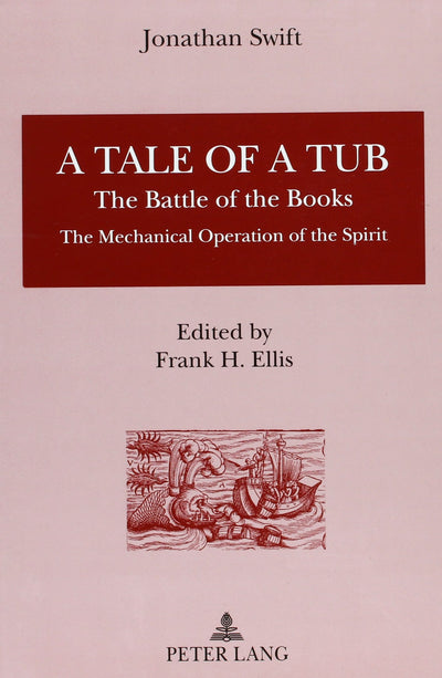 A Tale of a Tub: The Battle of the Books; The Mechanical Operation of the Spirit