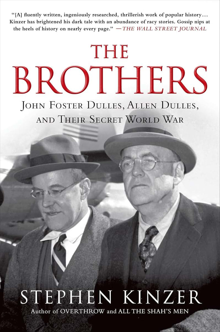The Brothers: John Foster Dulles, Allen Dulles & Their Secret War