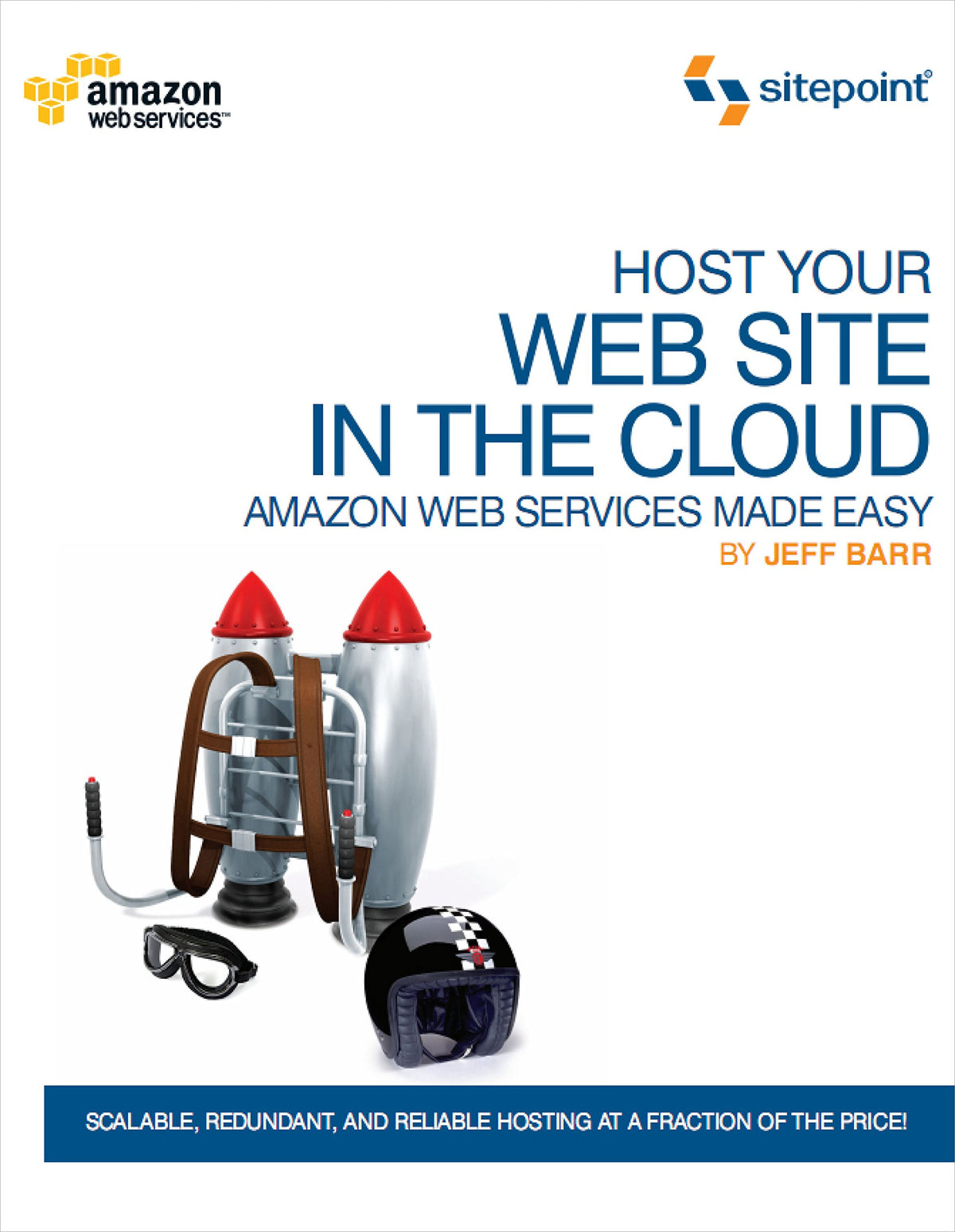 Host Your Web Site In The Cloud: Amazon Web Services Made Easy: Amazon EC2 Made Easy