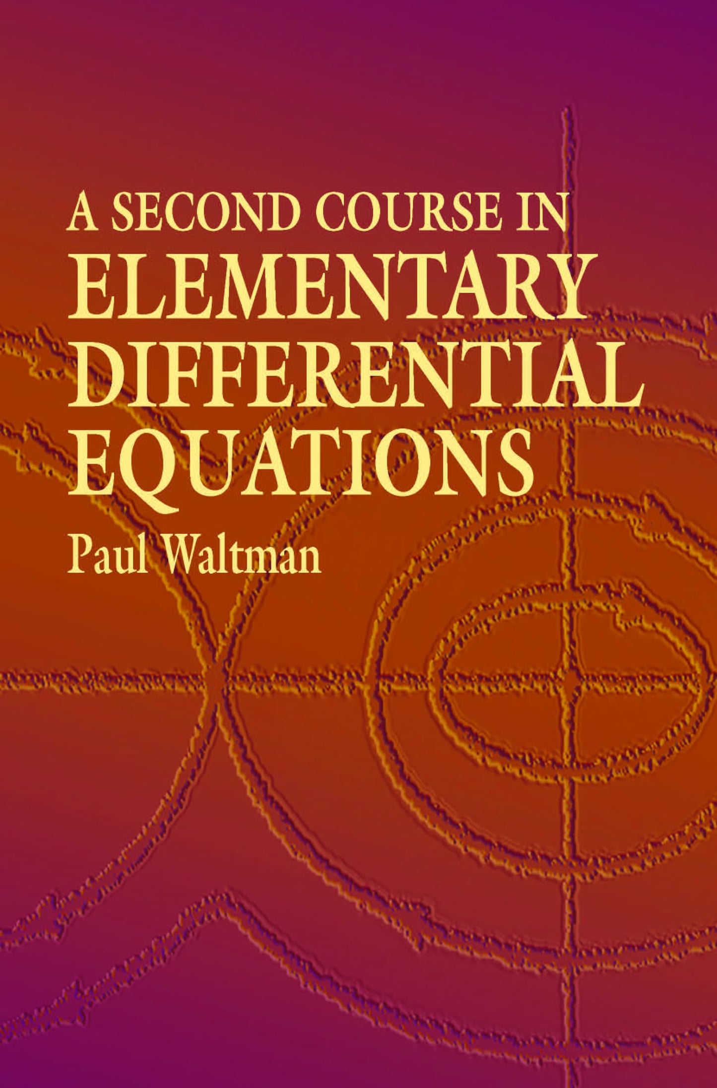 A Second Course in Elementary Differential Equations (Dover Books on Mathematics)