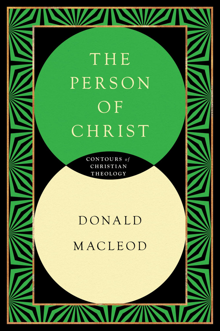 The Person of Christ (Contours of Christian Theology)