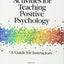 Activities for Teaching Positive Psychology: A Guide for Instructors