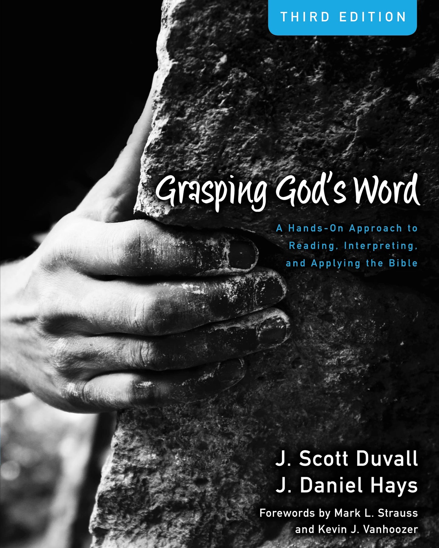 Grasping God's Word: A Hands-On Approach to Reading, Interpr