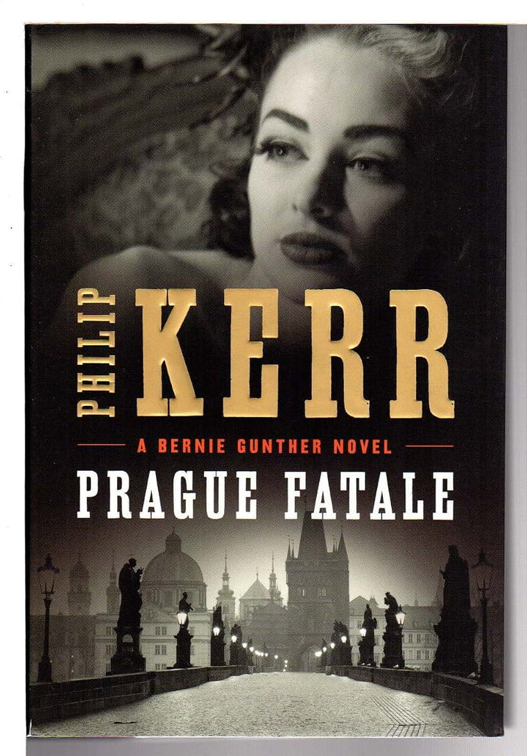 Prague Fatale (A Bernie Gunther Novel) by Kerr, Philip
