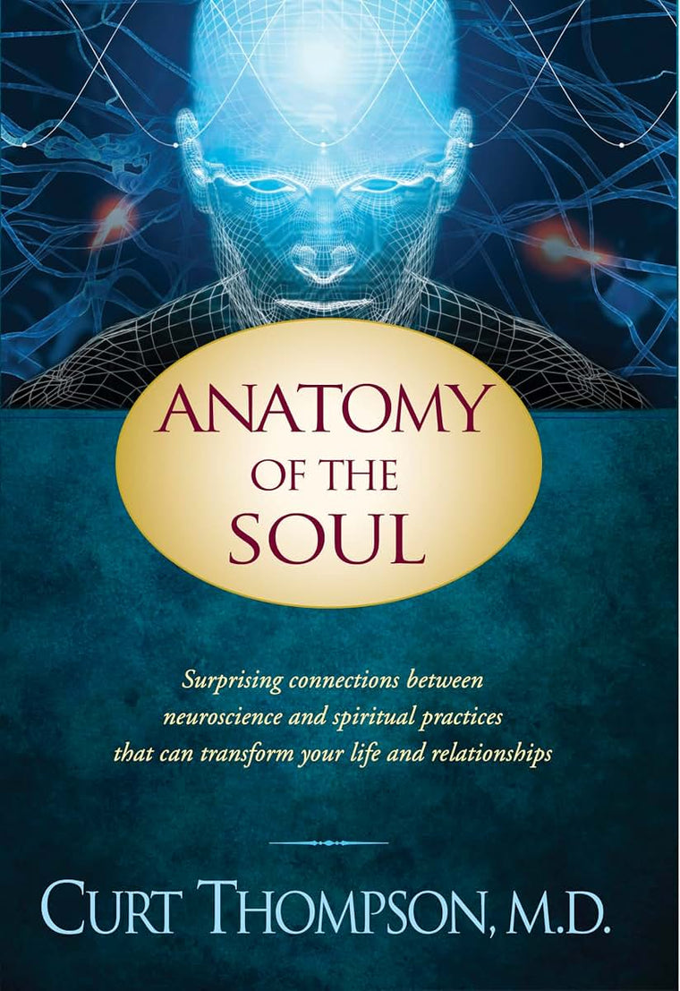 Anatomy of the Soul: Surprising Connections between Neurosci