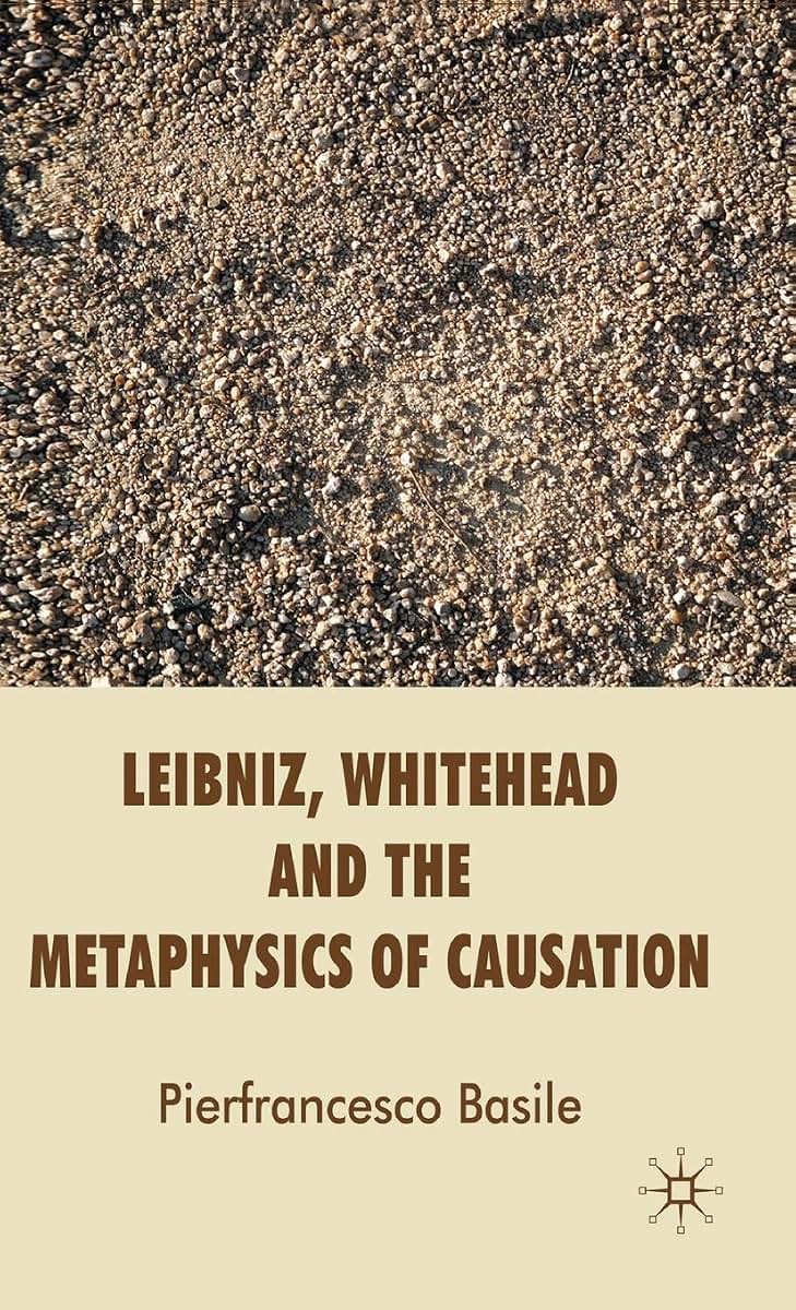 Leibniz, Whitehead and the Metaphysics of Causation