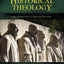 Historical Theology: An Introduction to Christian Doctrine